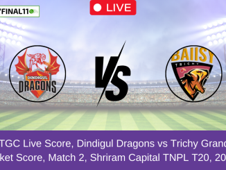 DD vs TGC Live Score, Dindigul Dragons vs Trichy Grand Live Cricket Score, Match 2, Shriram Capital TNPL T20, 2024 (1)