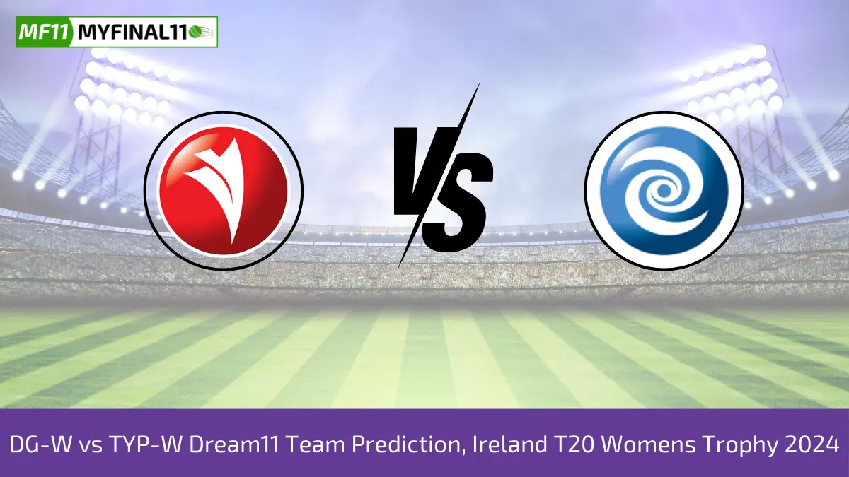 DG-W vs TYP-W Dream11 Team Prediction, Ireland T20 Womens Trophy 2024