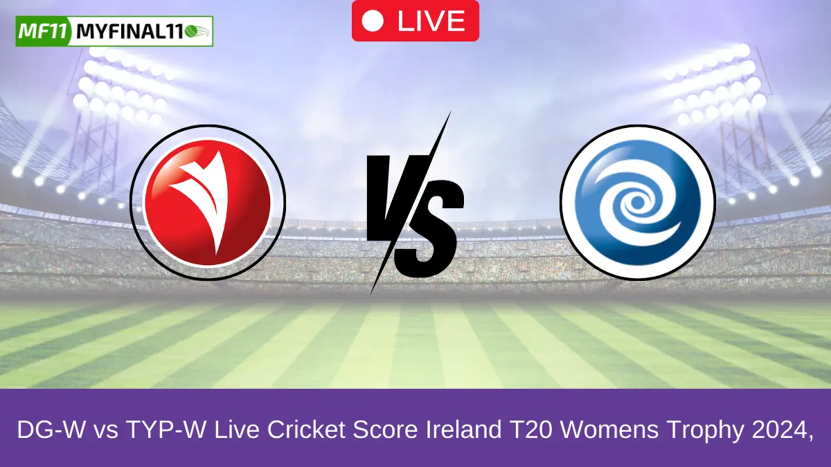 DG-W vs TYP-W Live Cricket Score Ireland T20 Womens Trophy 2024,