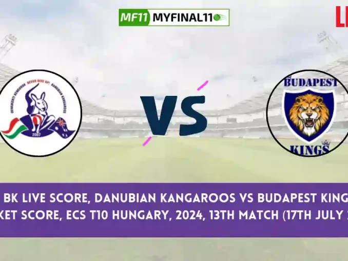 DK vs BK Live Score, Scorecard, Danubian Kangaroos vs Budapest Kings - Match 13, ECS T10 Hungary, 2024