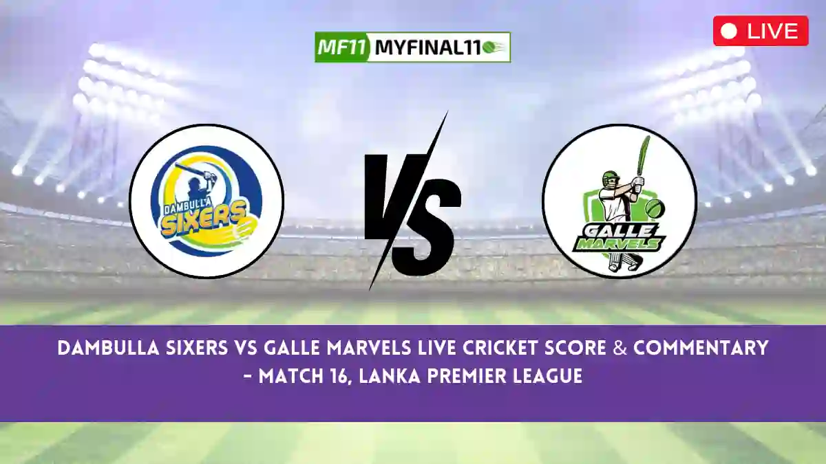 DS vs GM Live Score, Scorecard, Dambulla Sixers vs Galle Marvels - Match 16, Lanka Premier League, 2024