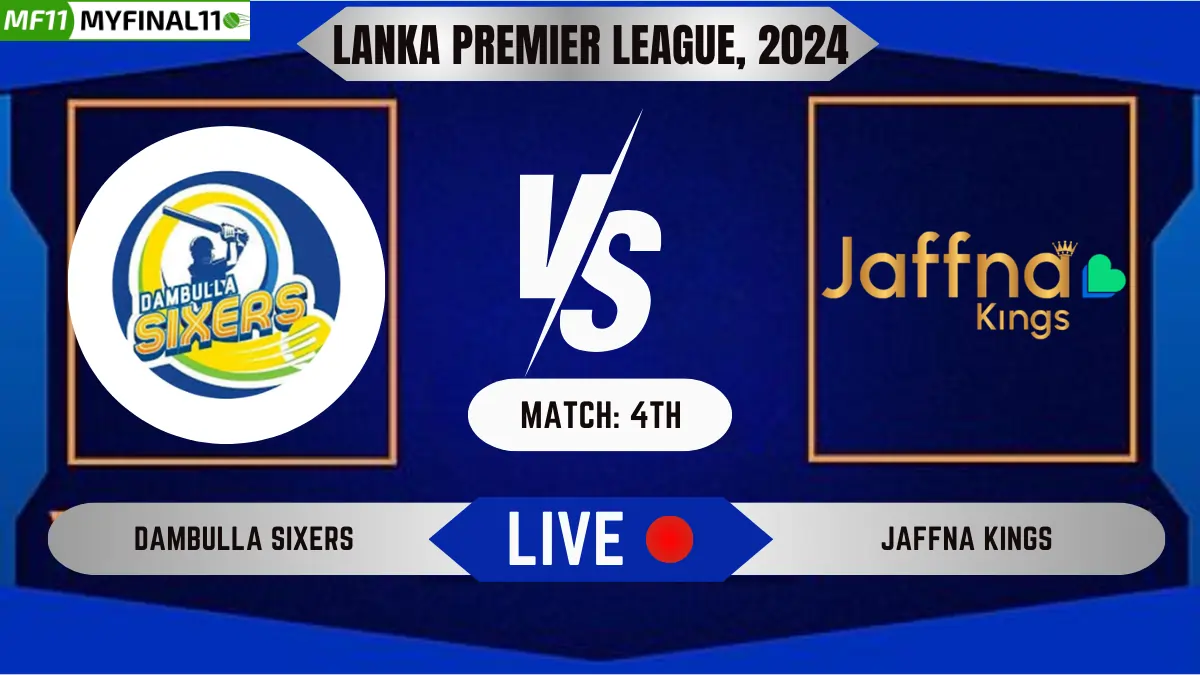 DS vs JK Live Score, Lanka Premier League, 2024, 4th Match, Dambulla Sixers vs Jaffna Kings Live Cricket Score & Commentary [3rd July 2024]