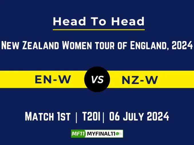 EN-W vs NZ-W Player Battle Head to Head Player Stats/Record, New Zealand Women tour of England, 2024 - 1st T20I Match