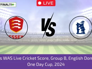 ESS vs WAS Live Cricket Score, Group B, English Domestic One Day Cup, 2024