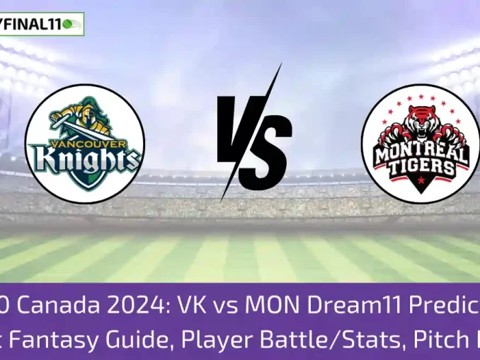 GT20 Canada 2024: VK vs MON Dream11 Prediction, Expert Fantasy Guide, Player Battle/Stats, Pitch Report