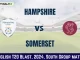 HAM vs SOM Dream11 Prediction Today South Group Match, Pitch Report, and Player Stats, English T20 Blast, 2024