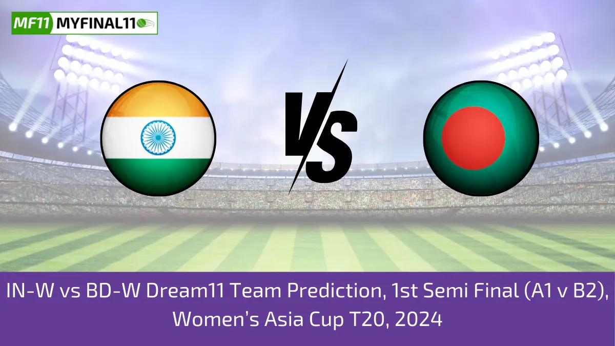 IN-W vs BD-W Dream11 Team Prediction, 1st Semi Final (A1 v B2), Women's Asia Cup T20, 2024