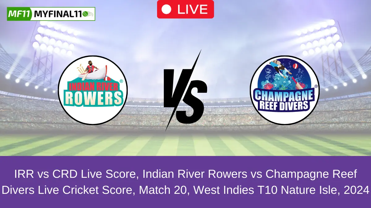 IRR vs CRD Live Score, Indian River Rowers vs Champagne Reef Divers Live Cricket Score, Match 20, West Indies T10 Nature Isle, 2024
