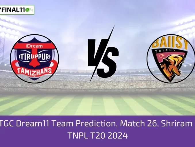 ITT vs TGC Dream11 Team Prediction, Match 26, Shriram Capital TNPL T20 2024