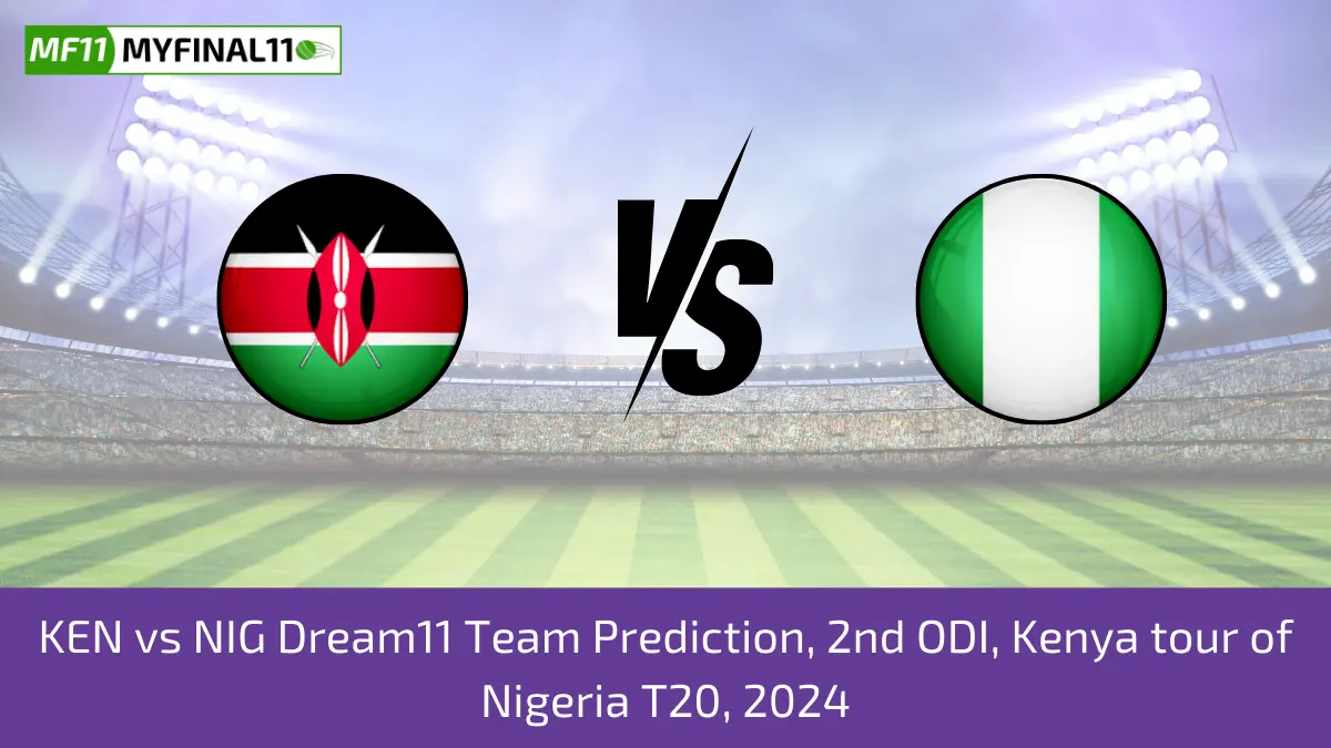 KEN vs NIG Dream11 Team Prediction, 2nd ODI, Kenya tour of Nigeria T20, 2024