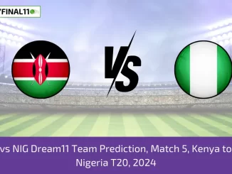 KEN vs NIG Dream11 Team Prediction, Match 5, Kenya tour of Nigeria T20, 2024