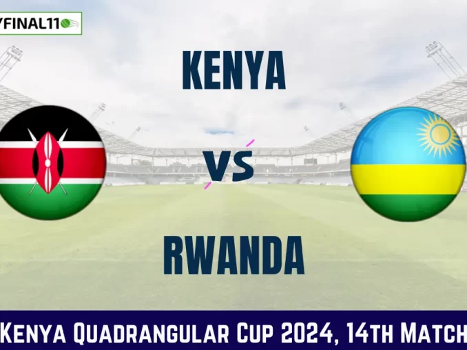 KEN vs RAW Dream11 Prediction Today Match, Dream11 Team Today, Fantasy Cricket Tips, Pitch Report, & Player Stats, Kenya Quadrangular Cup, 2024, Match 14