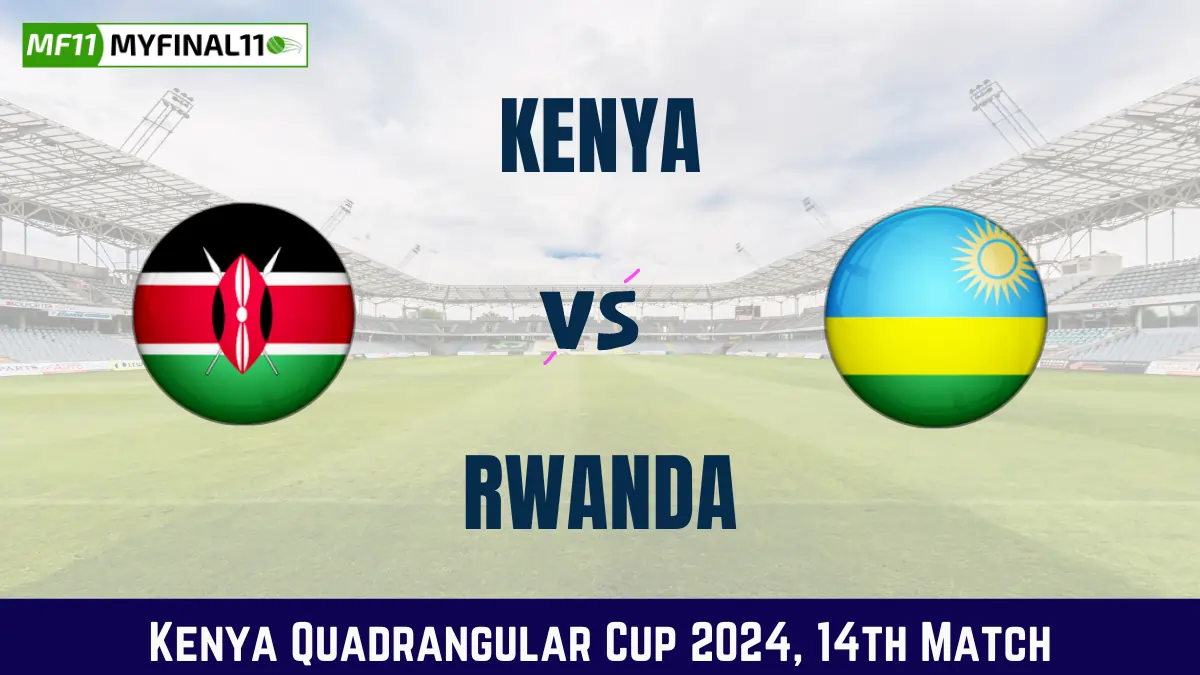 KEN vs RAW Dream11 Prediction Today Match, Dream11 Team Today, Fantasy Cricket Tips, Pitch Report, & Player Stats, Kenya Quadrangular Cup, 2024, Match 14