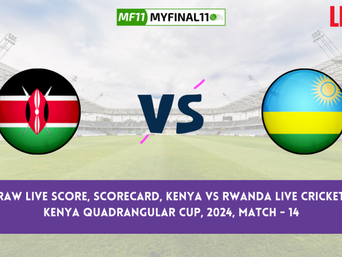 KEN vs RAW Live Score, Scorecard, Kenya vs Rwanda Live Cricket Score, Kenya Quadrangular Cup, 2024, Match - 14