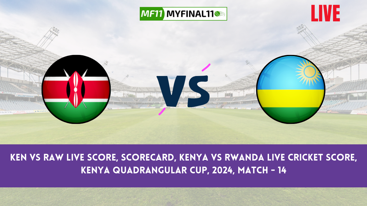 KEN vs RAW Live Score, Scorecard, Kenya vs Rwanda Live Cricket Score, Kenya Quadrangular Cup, 2024, Match - 14