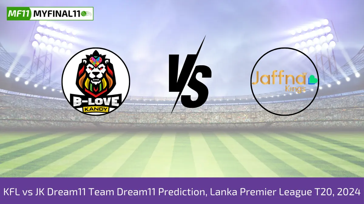 KFL vs JK Dream11 Team Dream11 Prediction, Lanka Premier League T20, 2024