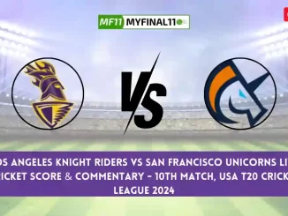 LAS vs SF Live Score, Scorecard, Los Angeles Knight Riders vs San Francisco Unicorns - USA T20, 10th Match 2024