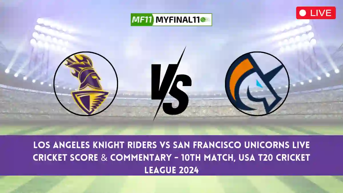 LAS vs SF Live Score, Scorecard, Los Angeles Knight Riders vs San Francisco Unicorns - USA T20, 10th Match 2024