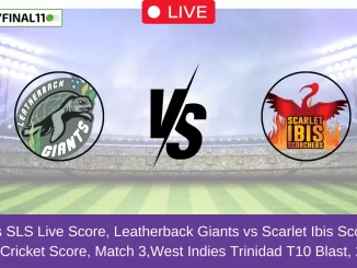 LEG vs SLS Live Score, Leatherback Giants vs Scarlet Ibis Scorchers Live Cricket Score, Match 3,West Indies Trinidad T10 Blast, 2024