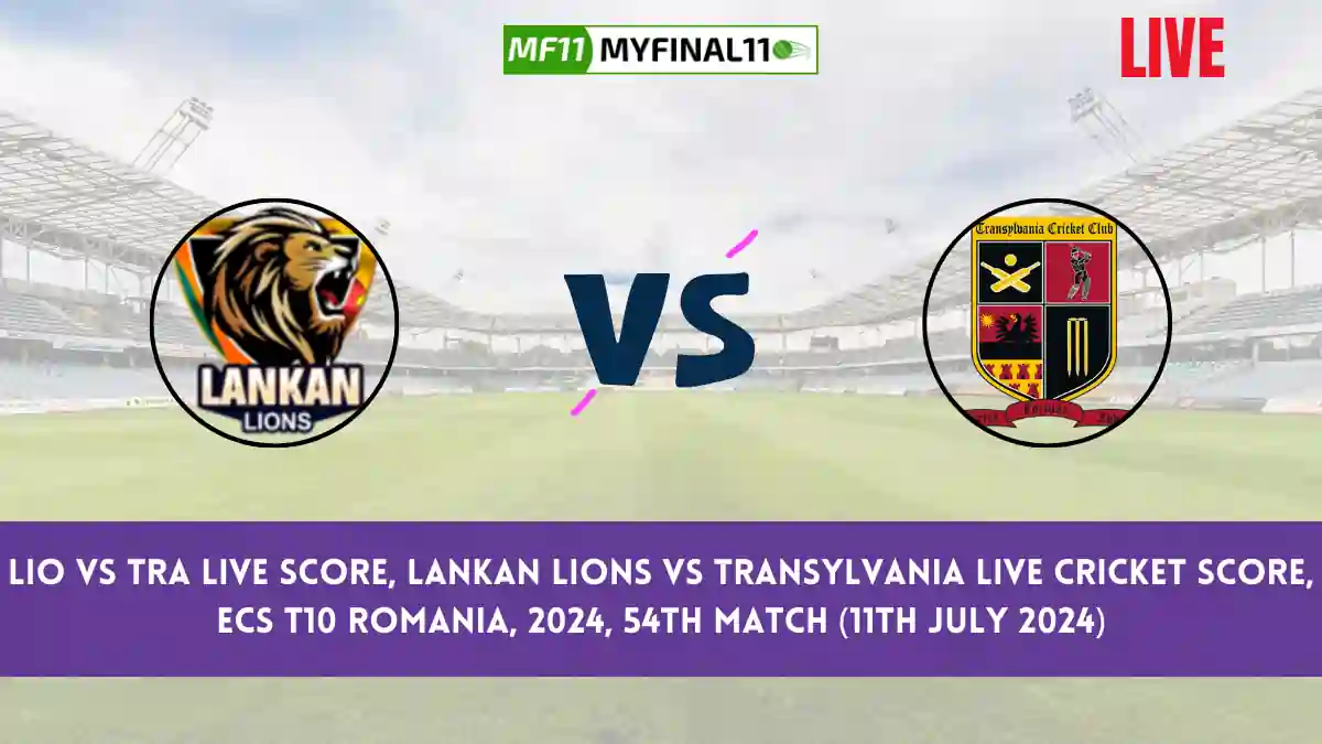 LIO vs TRA Live Score, Scorecard, Lankan Lions vs Transylvania - Match 54, ECS T10 Romania, 2024