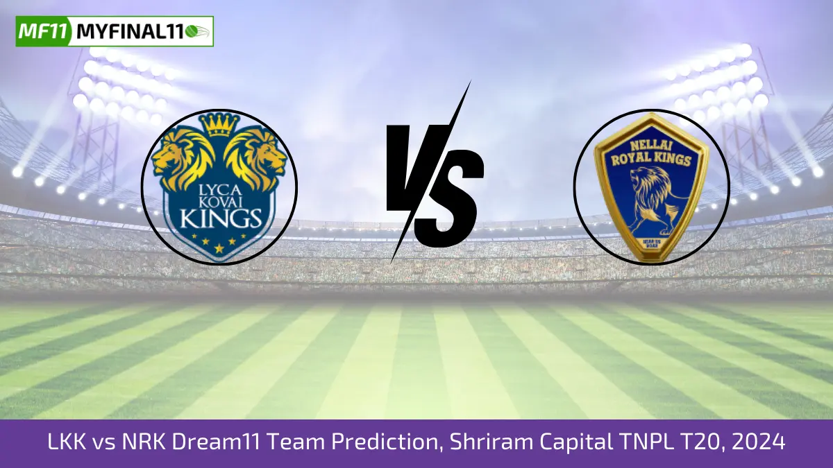 LKK vs NRK Dream11 Team Prediction, Shriram Capital TNPL T20, 2024