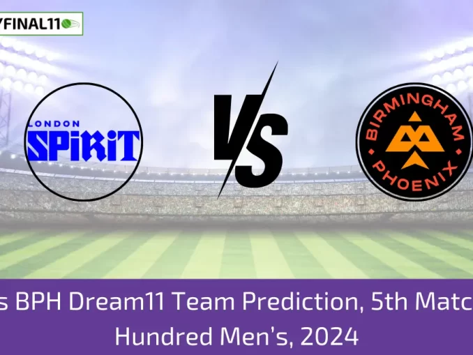 LNS vs BPH Dream11 Team Prediction, 5th Match, The Hundred Men’s, 2024