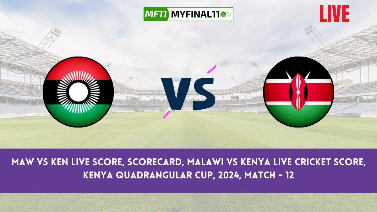 MAW vs KEN Live Score, Scorecard, Malawi vs Kenya Live Cricket Score, Kenya Quadrangular Cup, 2024, Match - 12