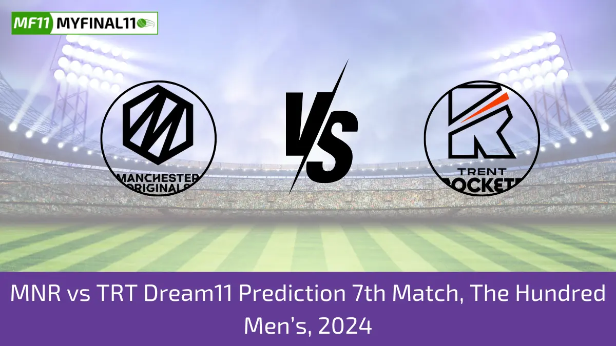 MNR vs TRT Dream11 Prediction 7th Match, The Hundred Men’s, 2024