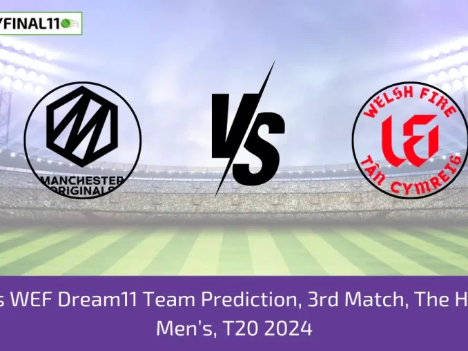MNR vs WEF Dream11 Team Prediction, 3rd Match, The Hundred Men’s, T20 2024