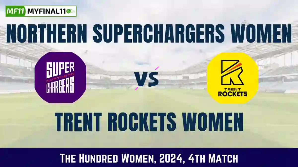 NOS-W vs TRT-W Dream11 Prediction Today 4th Match, Pitch Report, and Player Stats, The Hundred Women, 2024