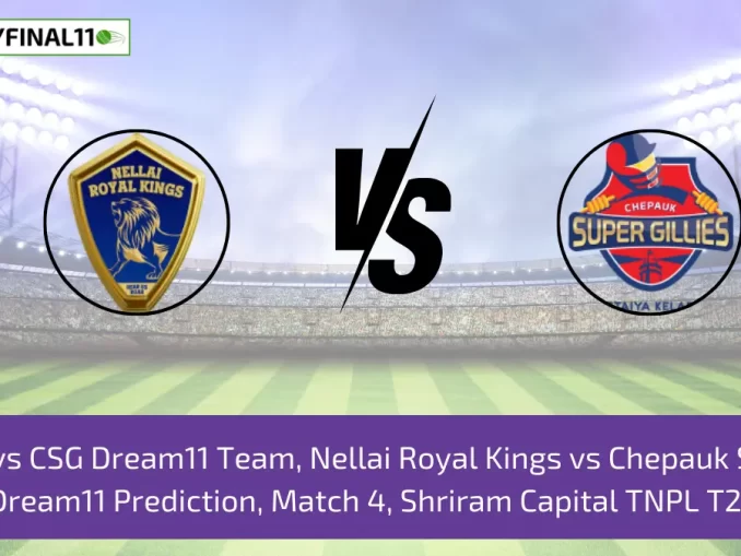 NRK vs CSG Dream11 Team, Nellai Royal Kings vs Chepauk Super Gillies Dream11 Prediction, Match 4, Shriram Capital TNPL T20 2024,