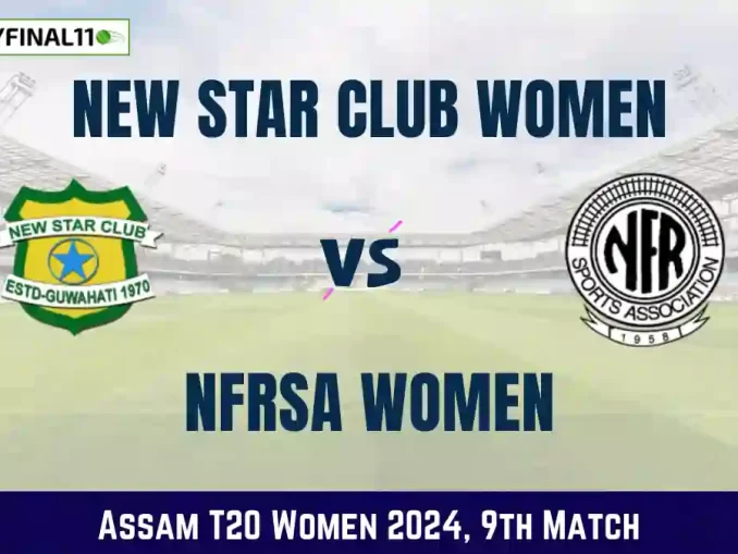 NSC-W vs NFR-W Dream11 Prediction Today 9th Match, Pitch Report, and Player Stats, Assam T20 Women, 2024