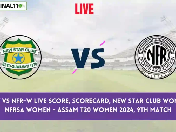NSC-W vs NFR-W Live Score, Scorecard, Assam T20 Women, 9th Match 2024