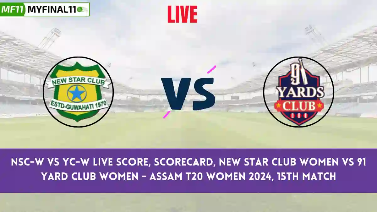 NSC-W vs YC-W Live Score, Scorecard, Assam T20 Women, 15th Match 2024