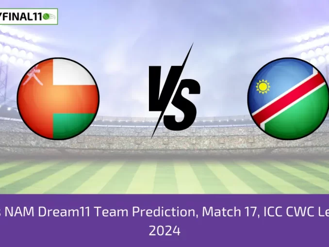 OMN vs NAM Dream11 Team Prediction, Match 17, ICC CWC League 2, 2024