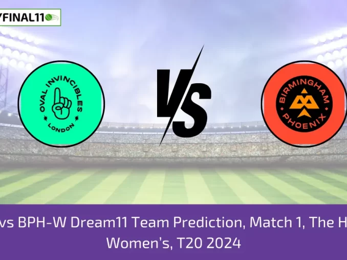 OVI-W vs BPH-W Dream11 Team Prediction, Match 1, The Hundred Women’s, T20 2024