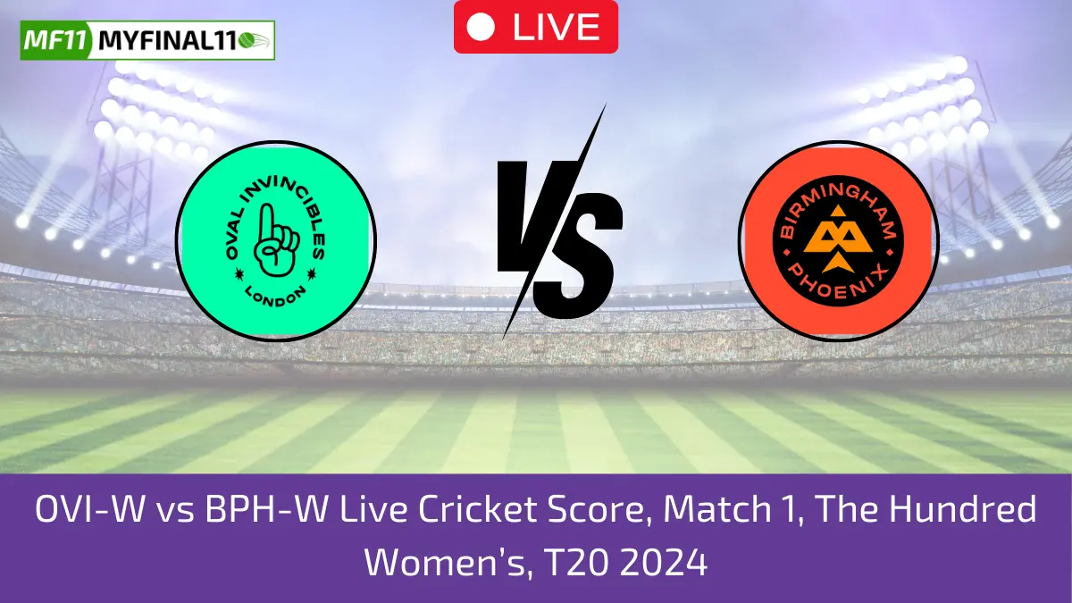 OVI-W vs BPH-W Live Cricket Score, Match 1, The Hundred Women’s, T20 2024