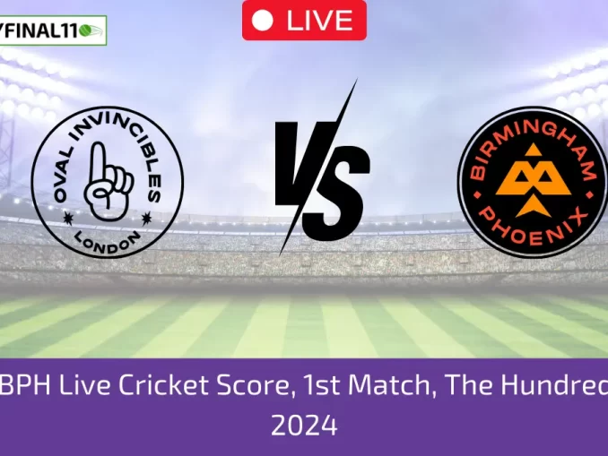 OVI vs BPH Live Cricket Score, 1st Match, The Hundred Men's, 2024 (1)
