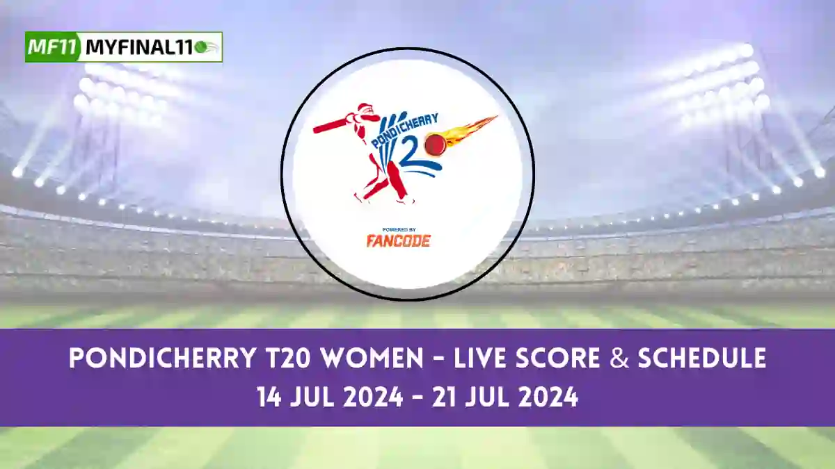 Pondicherry T20 Women - Live Score & Schedule 14 Jul 2024 - 21 Jul 2024