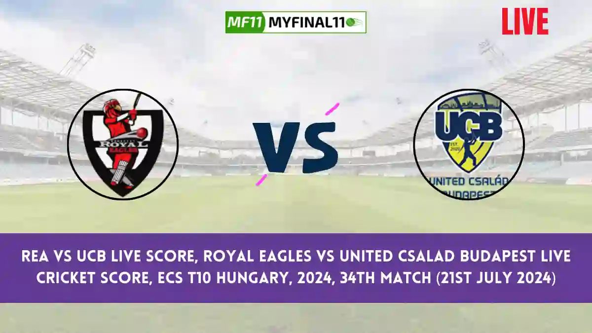 REA vs UCB Live Score, Scorecard, Royal Eagles vs United Csalad Budapest - ECS T10 Hungary, 34th Match 2024