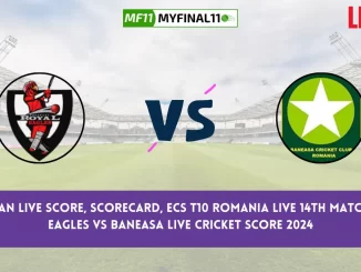 ROE vs BAN Live Score, Scorecard, ECS T10 Romania Live 14th Match, Royal Eagles vs Baneasa Live Cricket Score 2024