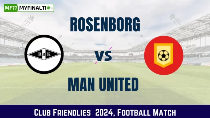 ROSB vs MUN Dream11 Prediction & Match Details ROSB vs MUN Dream11 Prediction & Match Details