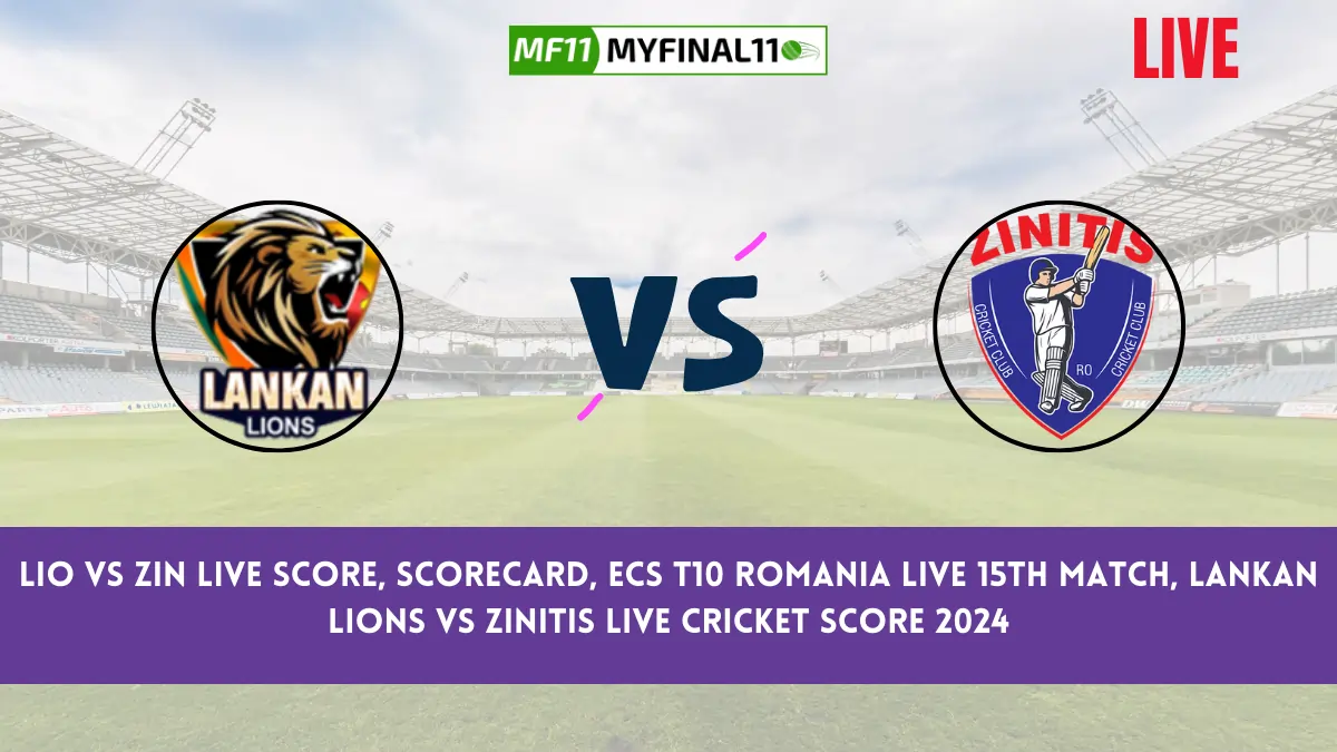 LIO vs ZIN Live Score, Scorecard, ECS T10 Romania Live 15th Match, Lankan Lions vs Zinitis Live Cricket Score 2024