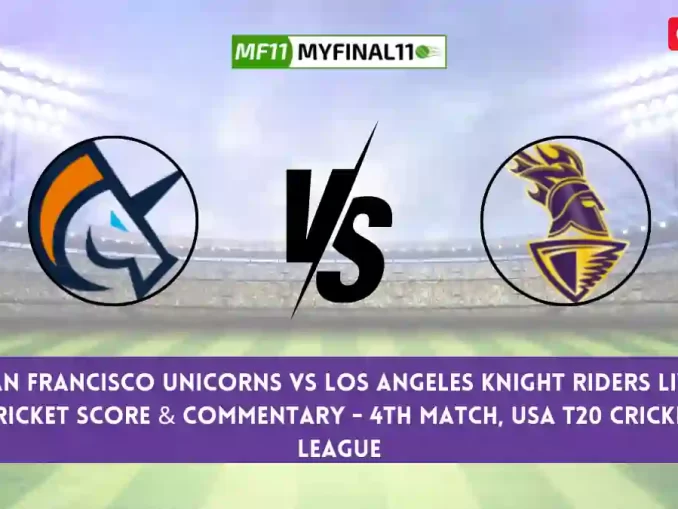 SF vs LAS Live Score, Scorecard, San Francisco Unicorns vs Los Angeles Knight Riders - USA T20, 4th Match 2024