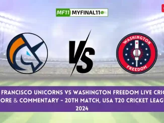 SF vs WAS Live Score, Scorecard, San Francisco Unicorns vs Washington Freedom - USA T20, 20th Match 2024