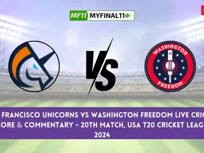 SF vs WAS Live Score, Scorecard, San Francisco Unicorns vs Washington Freedom - USA T20, 20th Match 2024