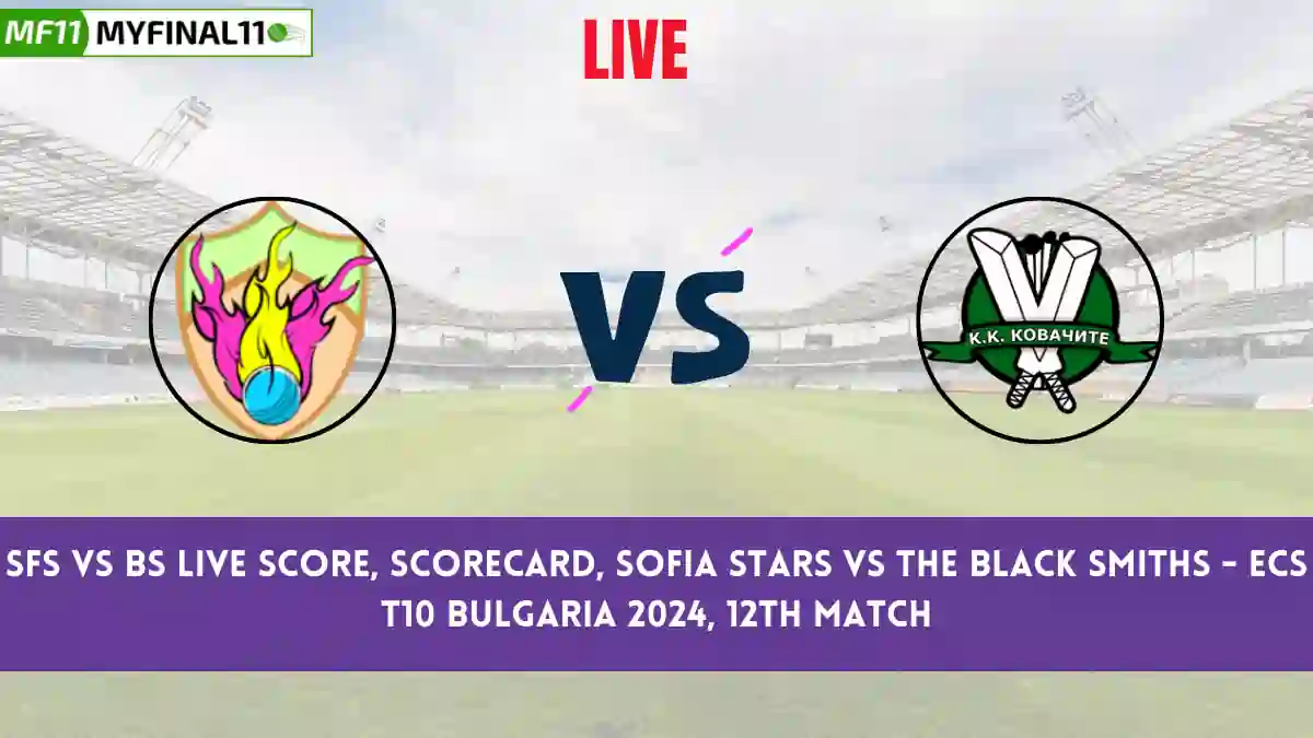 SFS vs BS Live Score, Scorecard, ECS T10 Bulgaria, 12th Match 2024