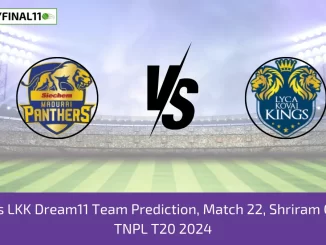 SMP vs LKK Dream11 Team Prediction, Match 22, Shriram Capital TNPL T20 2024