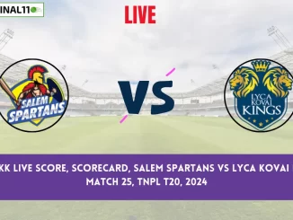 SS vs LKK Live Score, Scorecard, Salem Spartans vs Lyca Kovai Kings - Match 25, TNPL T20, 2024