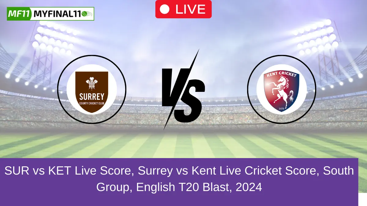 SUR vs KET Live Score, Surrey vs Kent Live Cricket Score, South Group, English T20 Blast, 2024